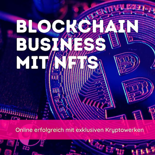 Blockchain Business mit NFTs