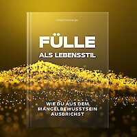 Fülle als Lebensstil